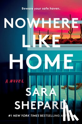 Shepard, Sara - Nowhere Like Home