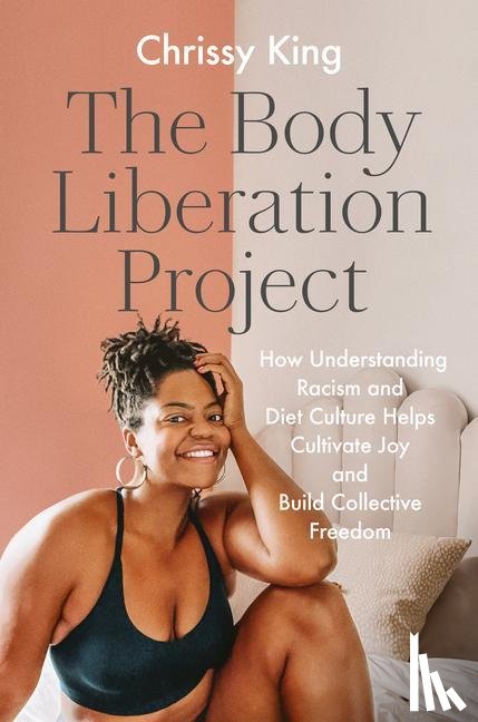 King, Chrissy - The Body Liberation Project