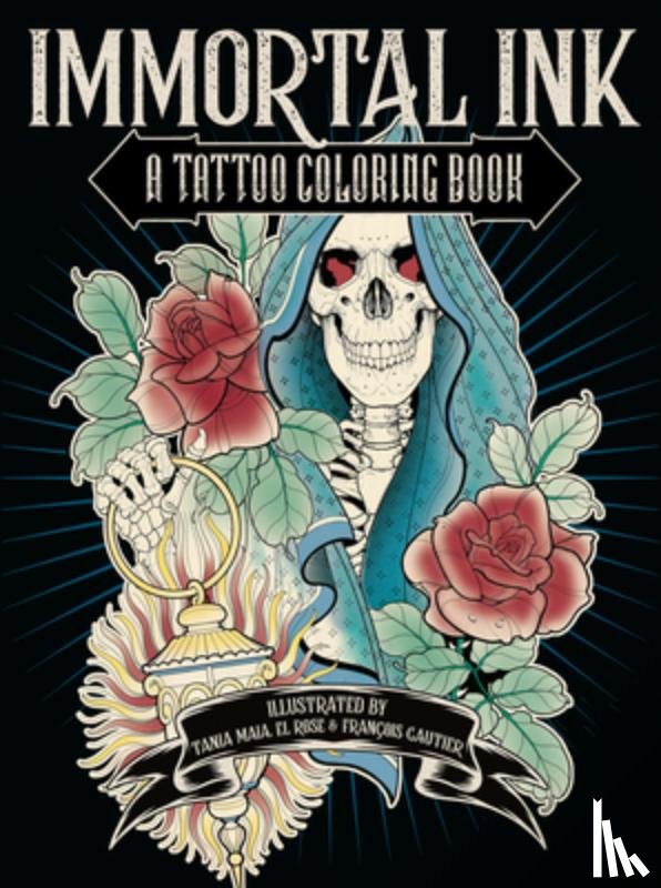 Maia, Tania, Rose, El, Gautier, Francois - Immortal Ink