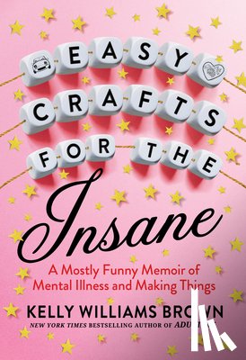 Williams Brown, Kelly - Easy Crafts For The Insane