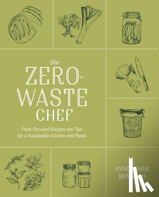 Bonneau, Anne-Marie - The Zero-Waste Chef