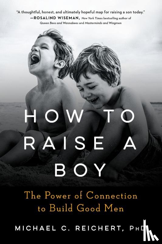 Reichert, Michael C. (Michael C. Reichert) - How to Raise a Boy