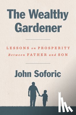 Soforic, John - The Wealthy Gardener