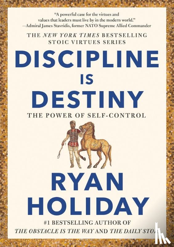 Holiday, Ryan - Discipline Is Destiny