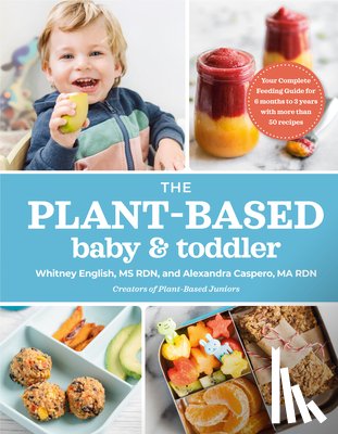Caspero, Alexandra, English, Whitney - The Plant-Based Baby & Toddler