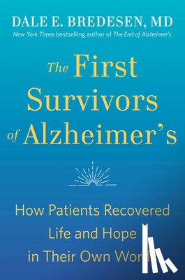 Bredesen, Dale - First Survivors of Alzheimer's
