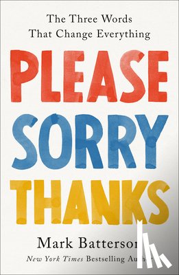 Batterson, Mark - Please, Sorry, Thanks