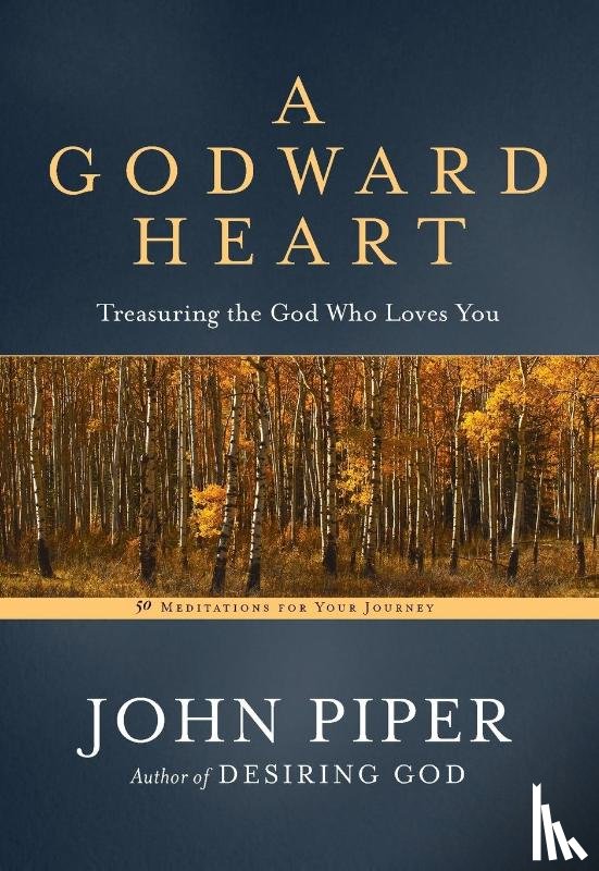 Piper, John - A Godward Heart
