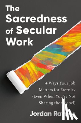 Raynor, Jordan - The Sacredness of Secular Work