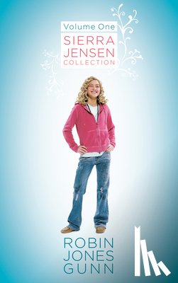 Gunn, Robin Jones - Sierra Jensen Collection, Vol 1