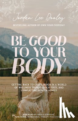 Dooley, Jordan Lee - Be Good to Your Body