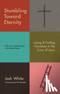 White, Josh - Stumbling Toward Eternity