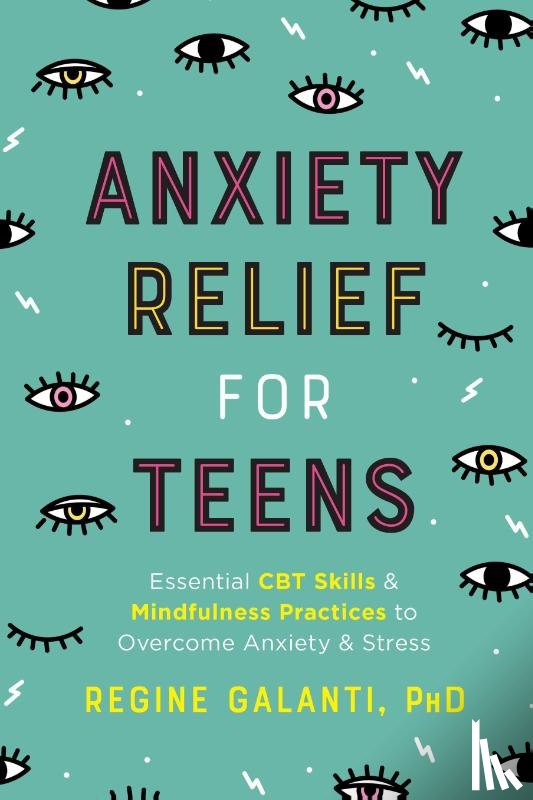 Galanti, Regine (Regine Galanti) - Anxiety Relief for Teens