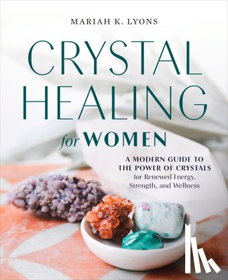 Lyons, Mariah K. (Mariah K. Lyons) - Crystal Healing for Women