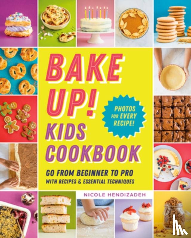 Hendizadeh, Nicole (Nicole Hendizadeh) - Bake Up! Kids Cookbook