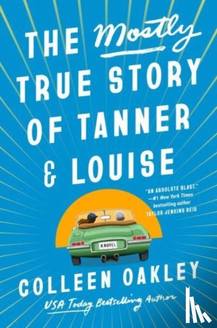 Oakley, Colleen - The Mostly True Story of Tanner & Louise