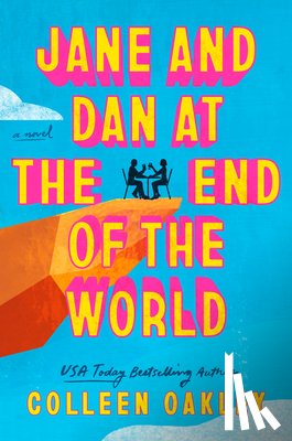 Oakley, Colleen - Jane and Dan at the End of the World