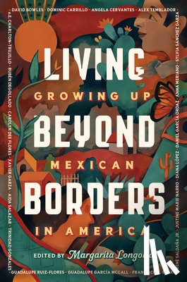 Longoria, Margarita - Living Beyond Borders