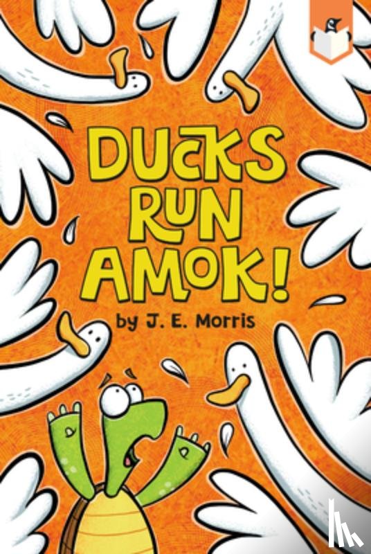 Morris, J. E. - Ducks Run Amok!