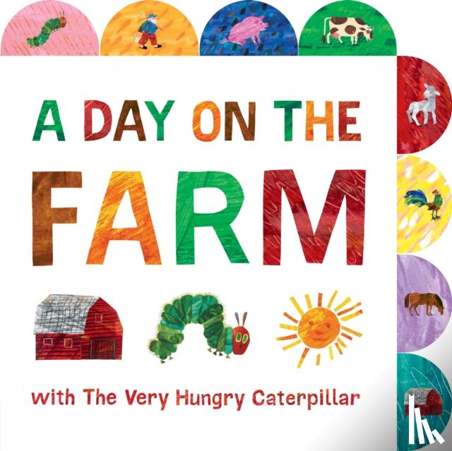 Carle, Eric - A Day on the Farm with The Very Hungry Caterpillar