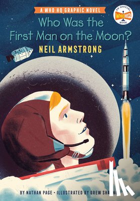 Page, Nathan, Who HQ - Who Was the First Man on the Moon?: Neil Armstrong