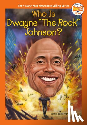 Buckley, James, Who HQ - Who Is Dwayne "The Rock" Johnson?