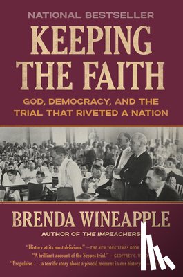 Wineapple, Brenda - Keeping the Faith: God, Democracy, and the Trial That Riveted a Nation