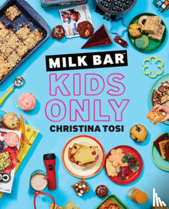 Tosi, Christina - Milk Bar: Kids Only