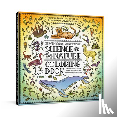 Ignotofsky, Rachel - The Wondrous Workings of Science and Nature Coloring Book