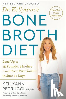 Petrucci, Kellyann - Dr. Kellyann's Bone Broth Diet