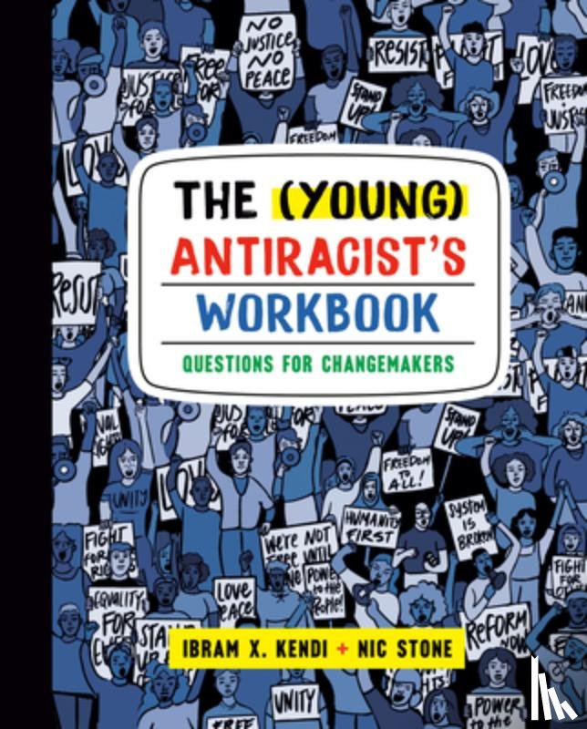 Kendi, Ibram X., Stone, Nic - The (Young) Antiracist's Workbook