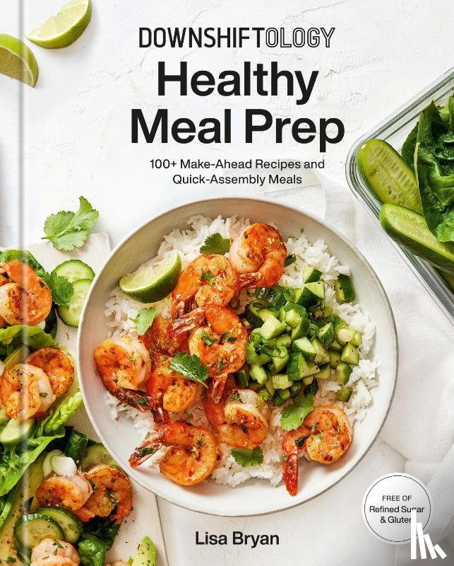 Bryan, Lisa - Downshiftology Healthy Meal Prep