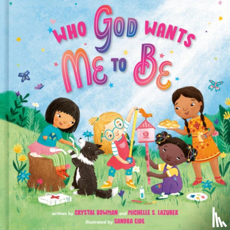 Bowman, Crystal, Lazurek, Michelle S. - Who God Wants Me To Be