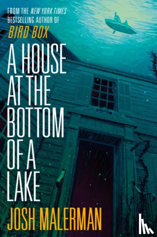 Malerman, Josh - A House at the Bottom of a Lake