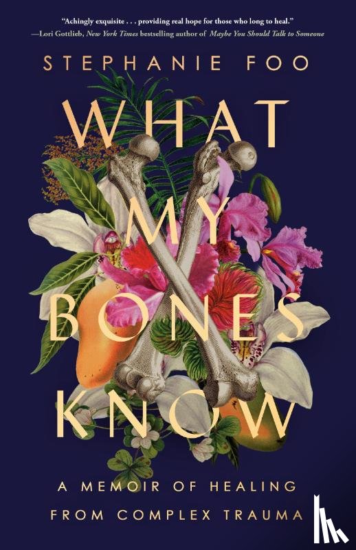 Foo, Stephanie - What My Bones Know