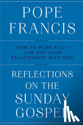 Francis, Pope - Reflections on the Sunday Gospel