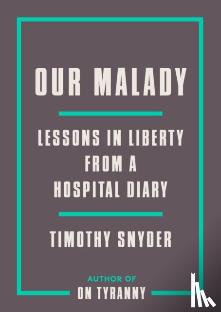 Snyder, Timothy - Our Malady