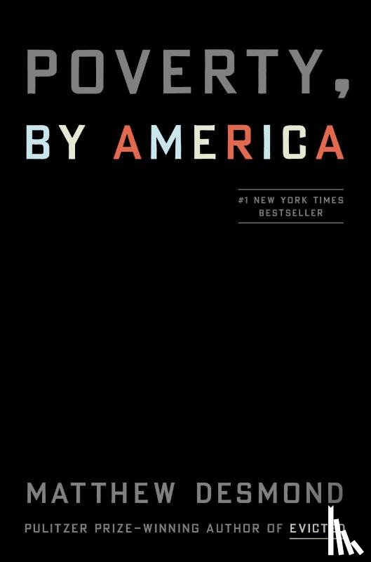 Desmond, Matthew - Poverty, by America