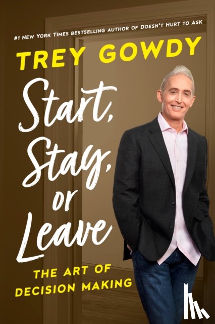 Gowdy, Trey - Start, Stay, or Leave