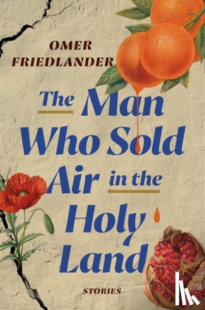 Friedlander, Omer - Man Who Sold Air in the Holy Land