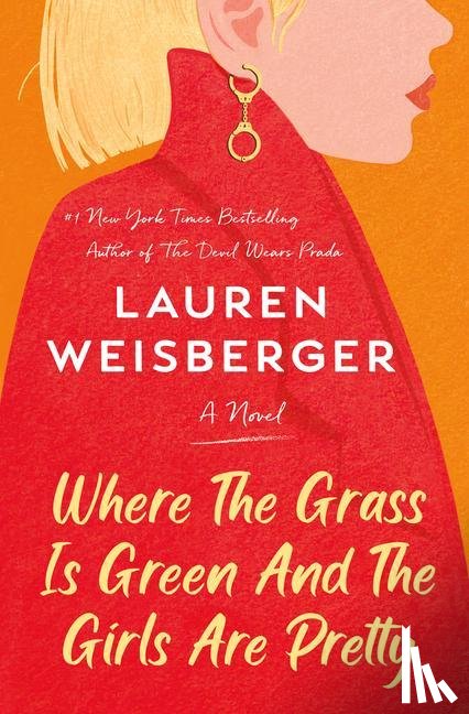 Weisberger, Lauren - Where the Grass Is Green and the Girls Are Pretty