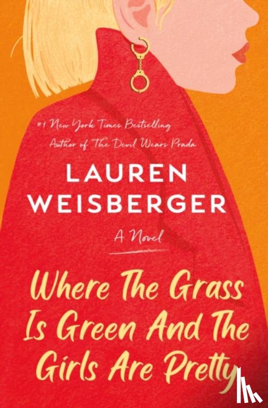 Weisberger, Lauren - Where the Grass Is Green and the Girls Are Pretty