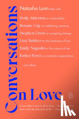 Lunn, Natasha - Conversations on Love: Lovers, Strangers, Parents, Friends, Endings, Beginnings