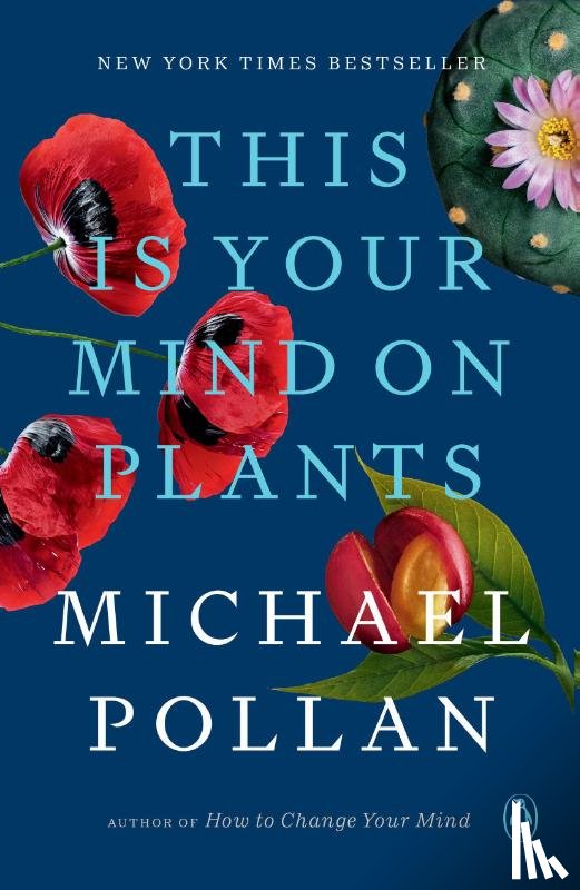 Pollan, Michael - This Is Your Mind on Plants
