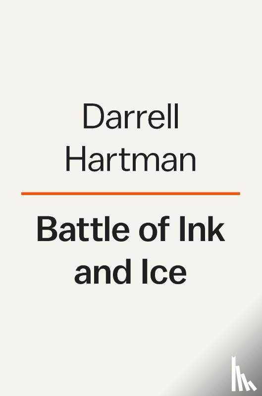 Hartman, Darrell - Hartman, D: Battle of Ink and Ice