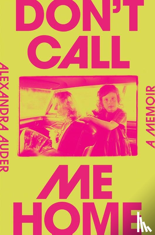Auder, Alexandra - Auder, A: Don't Call Me Home