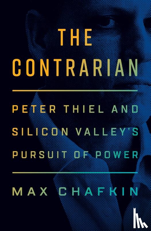 Chafkin, Max - The Contrarian