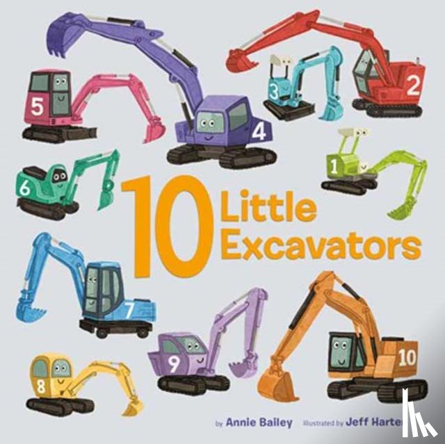 Bailey, Annie, Harter, Jess - 10 Little Excavators