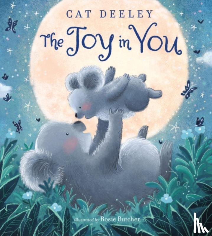 Deeley, Cat, Butcher, Rosie - The Joy in You