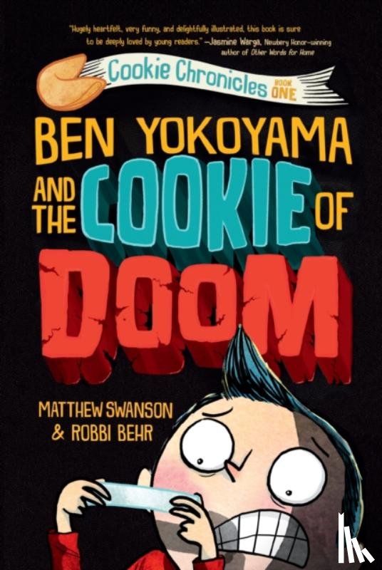 Swanson, Matthew, Behr, Robbi - Ben Yokoyama and the Cookie of Doom